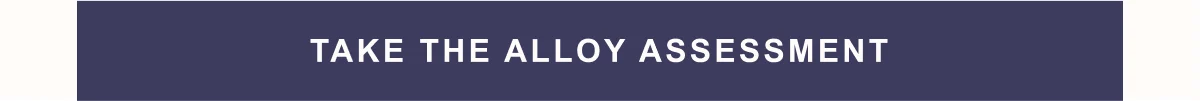Take the alloy assessment