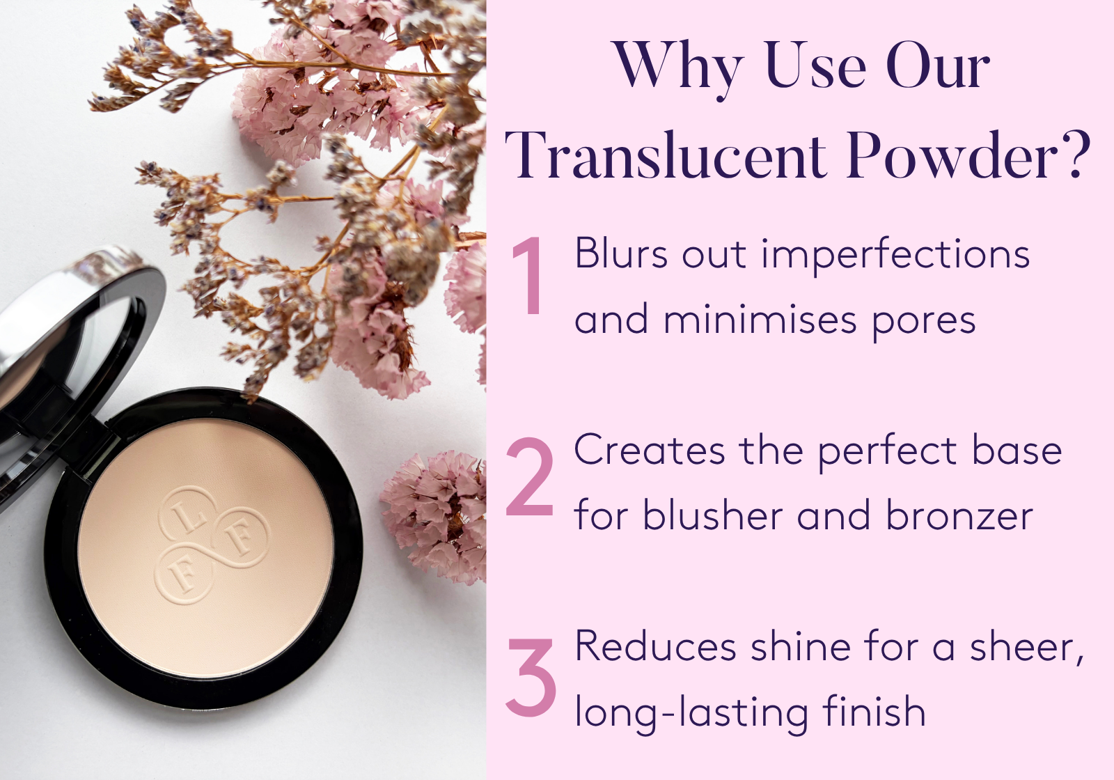 Blurs out imperfections and minimises pores Creates the perfect base for blusher and bronze Reduces shine for a sheer, long-lasting finish