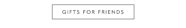 Gifts For Friends