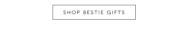 Shop Bestie Gifts