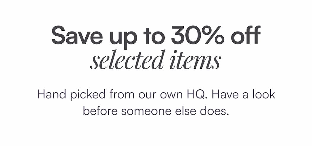 Save up to 30% off selected items
