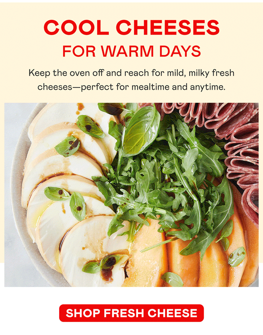 Cool Cheeses for Warm Days​