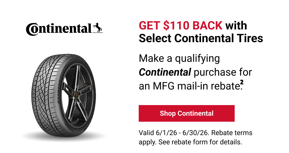 GET $110 BACK WITH SELECT CONTINENTAL TIRES(2)