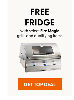 Free fridge with select Fire Magic grills and qualifying items