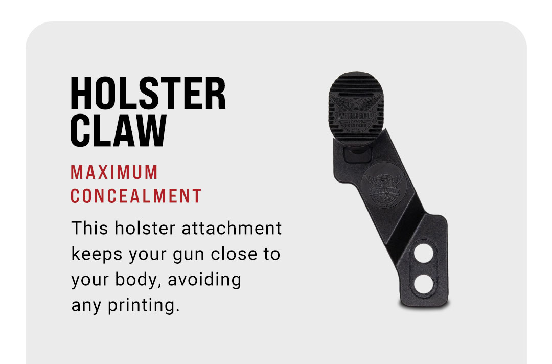 Holster Claw for maximum concealment to avoid printing