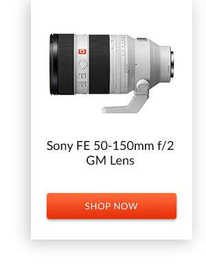 Sony FE 50-150mm f/2 GM Lens