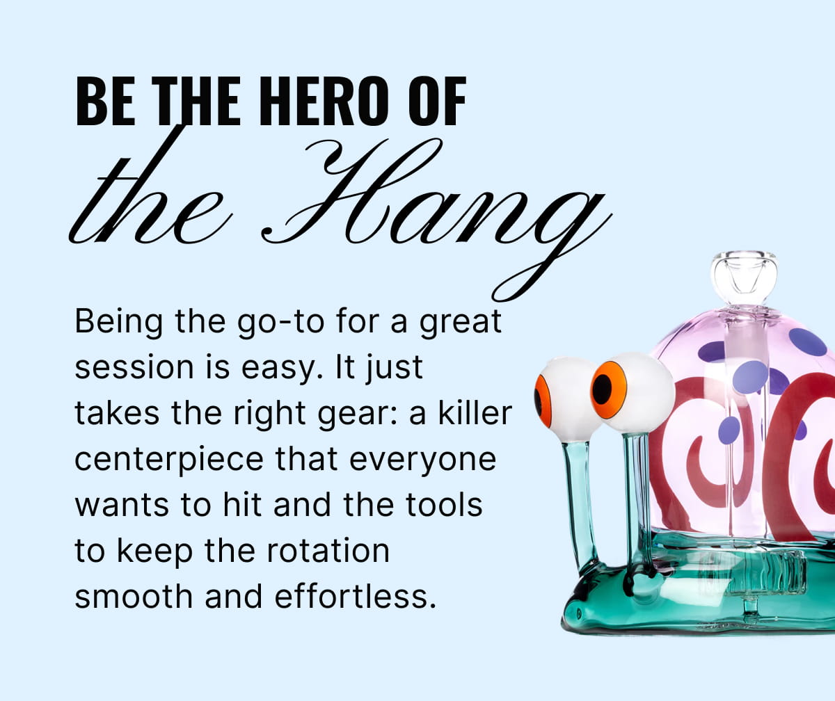 Be the Hero of the Hang