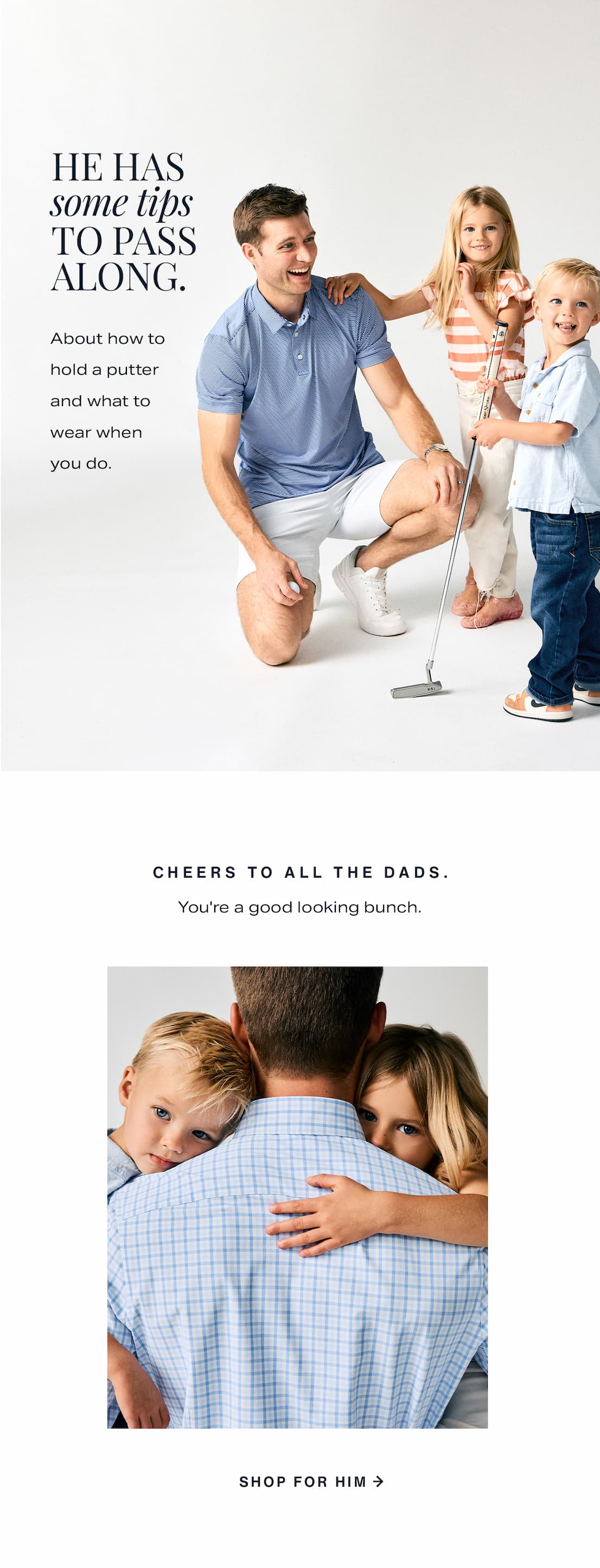 HE HAS some tips TO PASS ALONG. [SHOP FOR HIM]