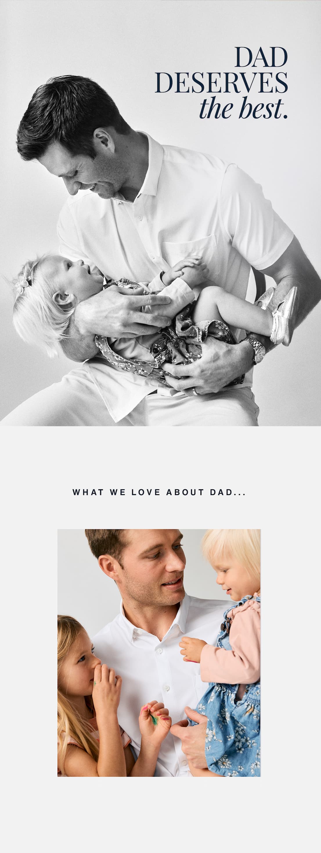 DAD DESERVES the best. 