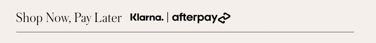 Shop Now, Pay Later With Klarna and Afterpay