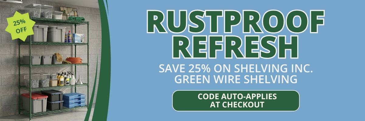 Rustproof Refresh - Save 25% on Shelving Inc. Green Wire Shelving - CODE: AUTO-APPLIES AT CHECKOUT