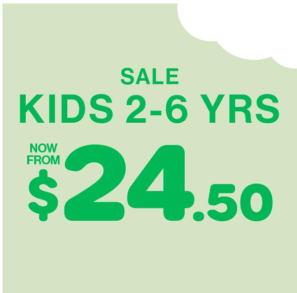 Sale Kids 2-6 Yrs Now From $24.50