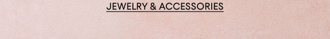 Jewelry & Accessories