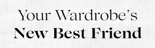 Your Wardrobe's New Best Friend