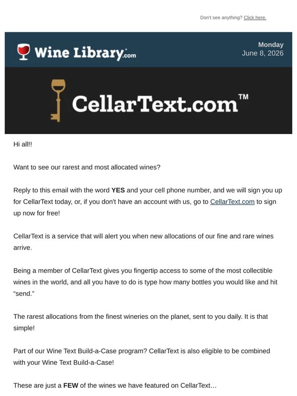 Reply YES to sign up for CellarText & get offers on Dominus, Caymus, Opus One, Sassicaia, Tignanello, Screaming Eagle and more.
