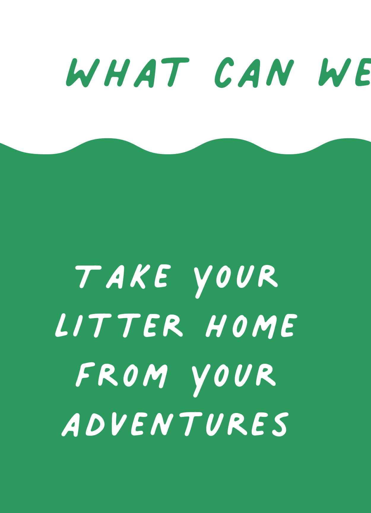 Take your litter home from your adventures 