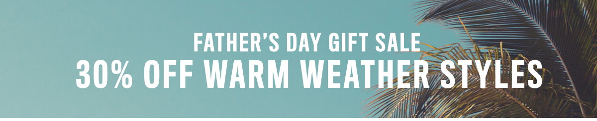 30% off warm weather styles