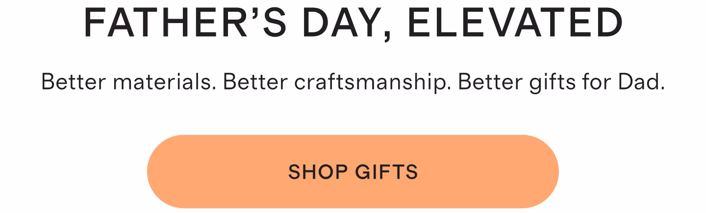 introducing FATHER’S DAY, ELEVATED