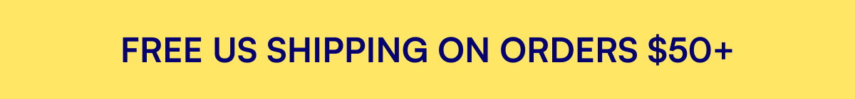 FREE US SHIPPING ON ORDERS $50+