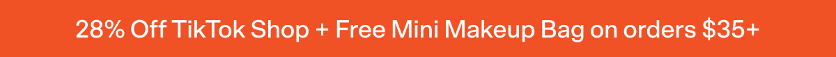 28% Off TikTok Shop + Free Mini Makeup Bag on orders $35+