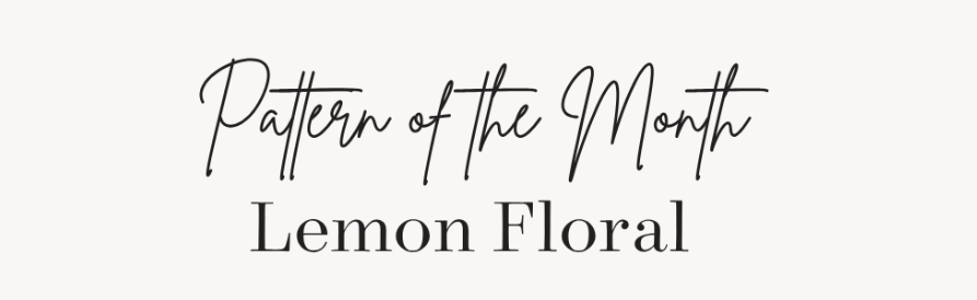 pattern of the month lemon floral