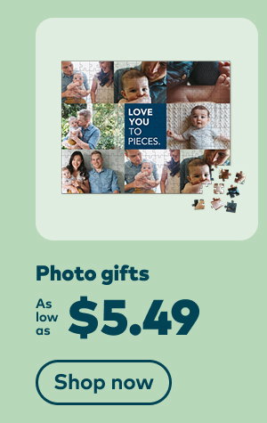 Photo gifts as low as $5.49. Shop now.