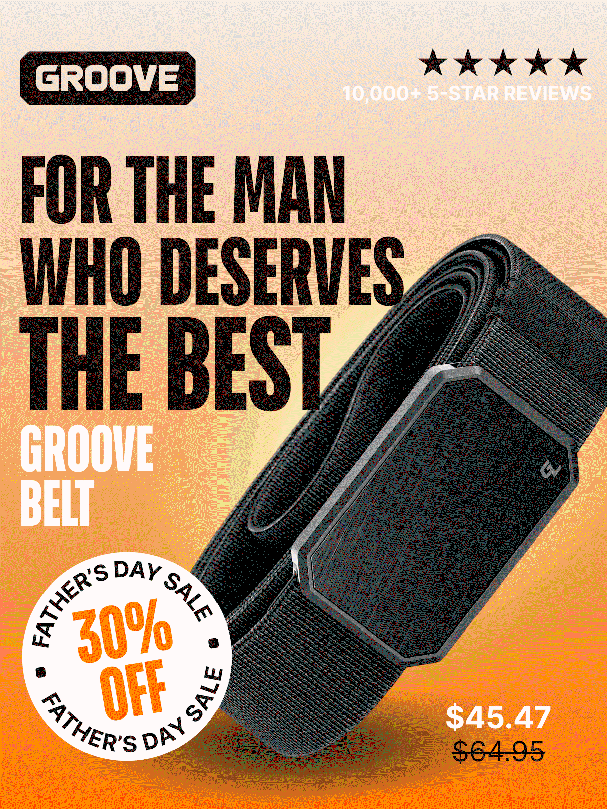 For the man who deserves the best. Groove Belt. Father's Day Sale. 30% Off.