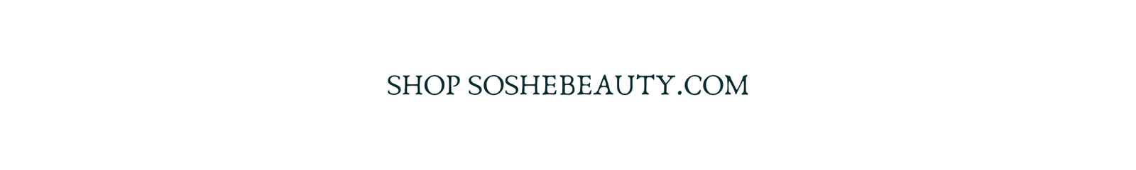 SHOP SOSHEBEAUTY.COM