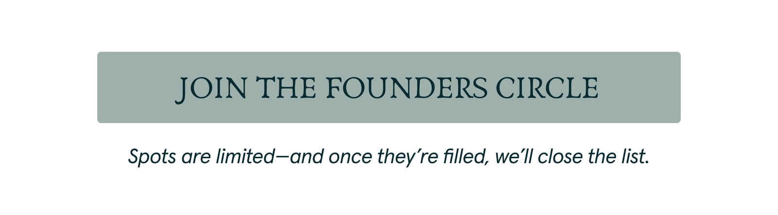 JOIN THE FOUNDERS CIRCLE