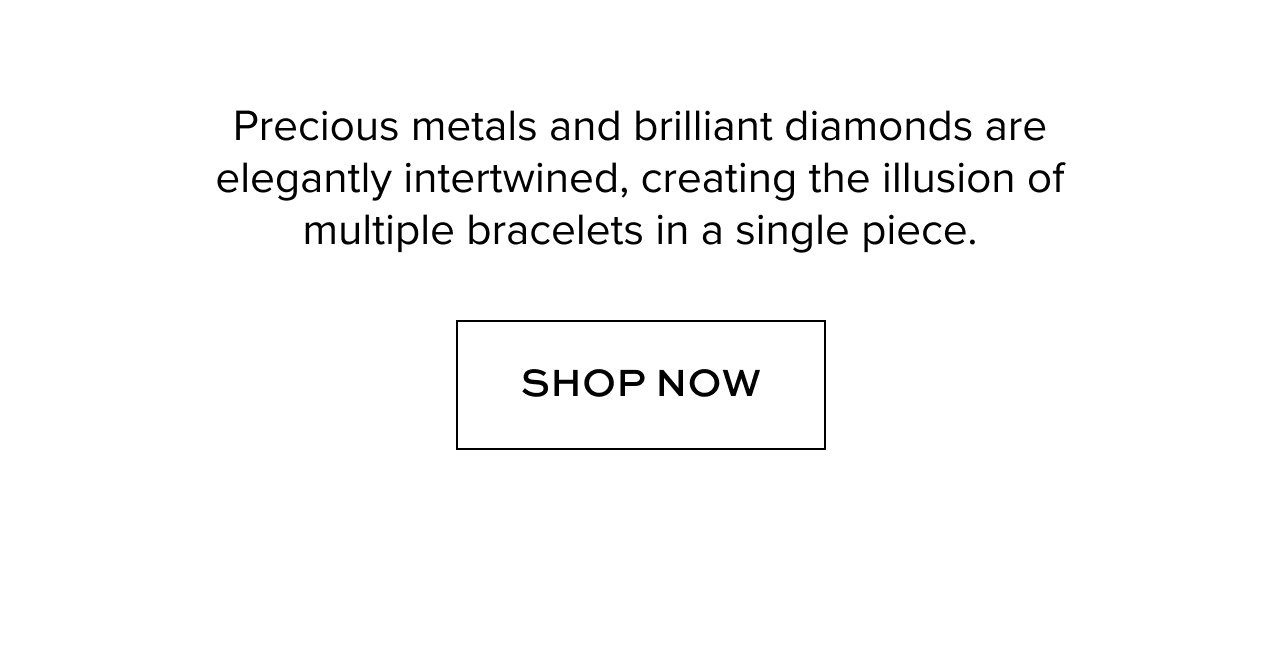 Precious metals and brilliant diamonds are elegantly intertwined, creating the illusion of multiple bracelets in a single piece.