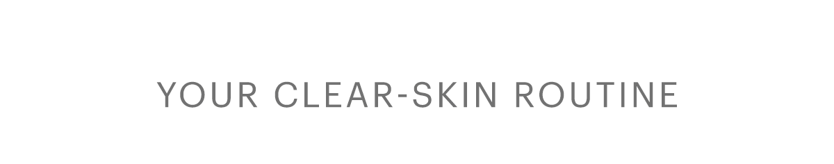 Your clean-skin routine