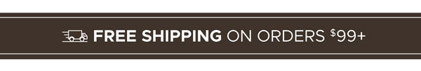 Free Shipping on Orders $99+