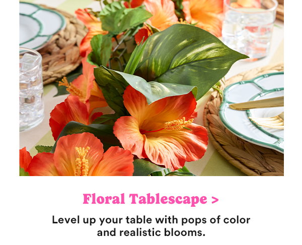 Floral Tablescape > Level up your table with pops of color and realistic blooms.