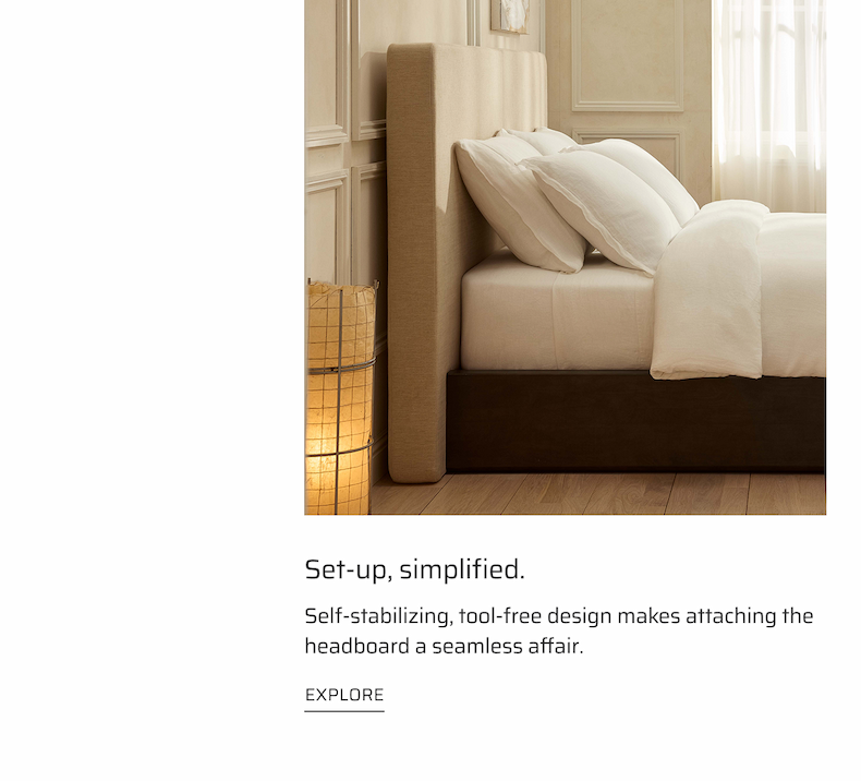 Self-stabilizing, tool-free design makes attaching the headboard a seamless affair.