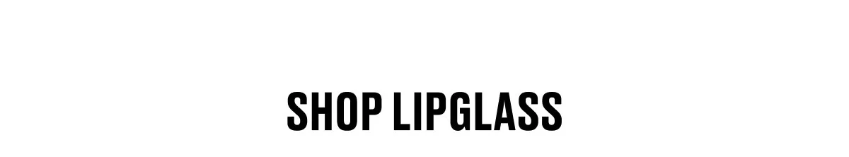 SHOP LIPGLASS