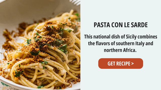 Pasta Con le Sarde - This national dish of Sicily combines the flavors of southern Italy and northern Africa. GET RECIPE >
