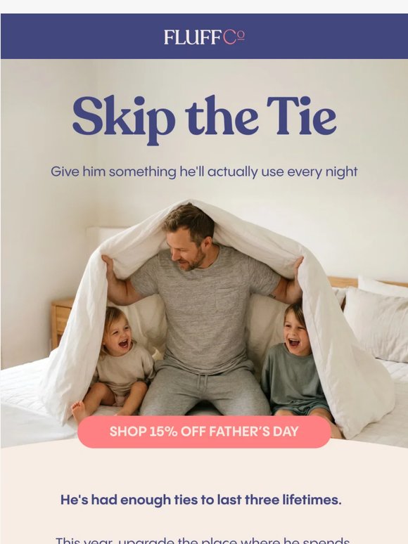 Dad doesn't need another tie 👔