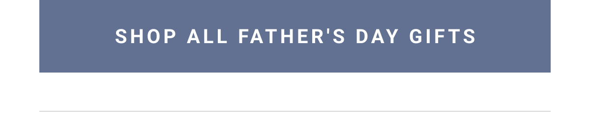 Shop all Father's Day gifts