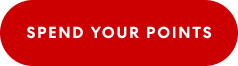 SPEND YOUR POINTS