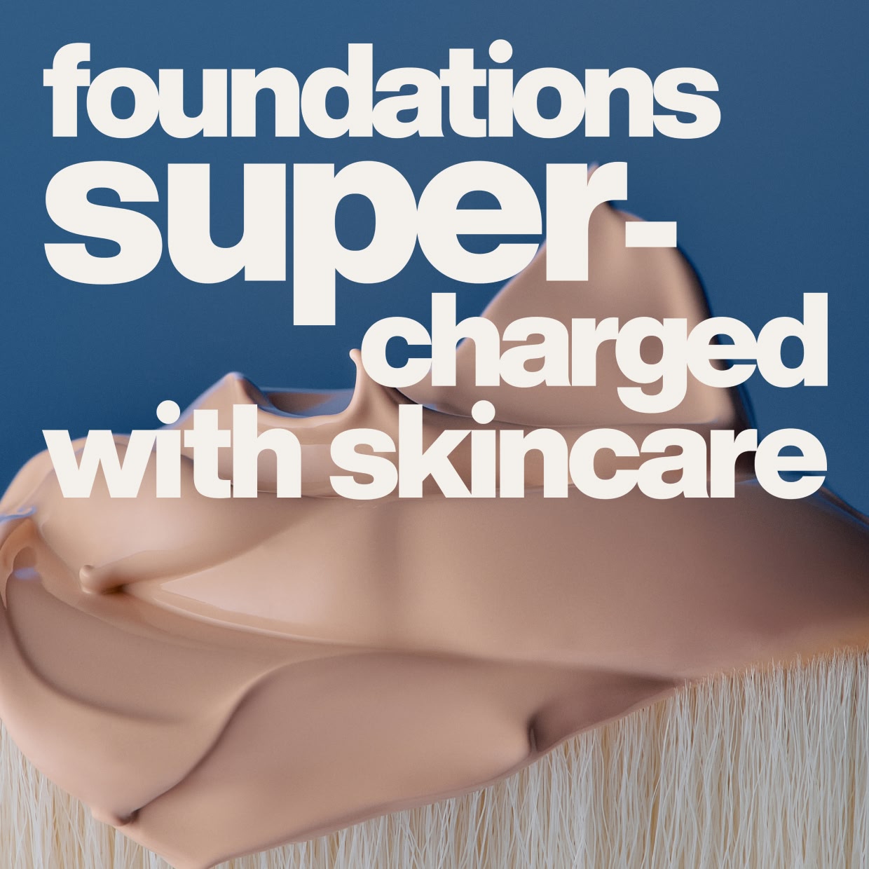 Foundations super-charged with skincare
