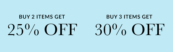 Buy 2 Get 25% Off, Buy 3 Get 30% Off