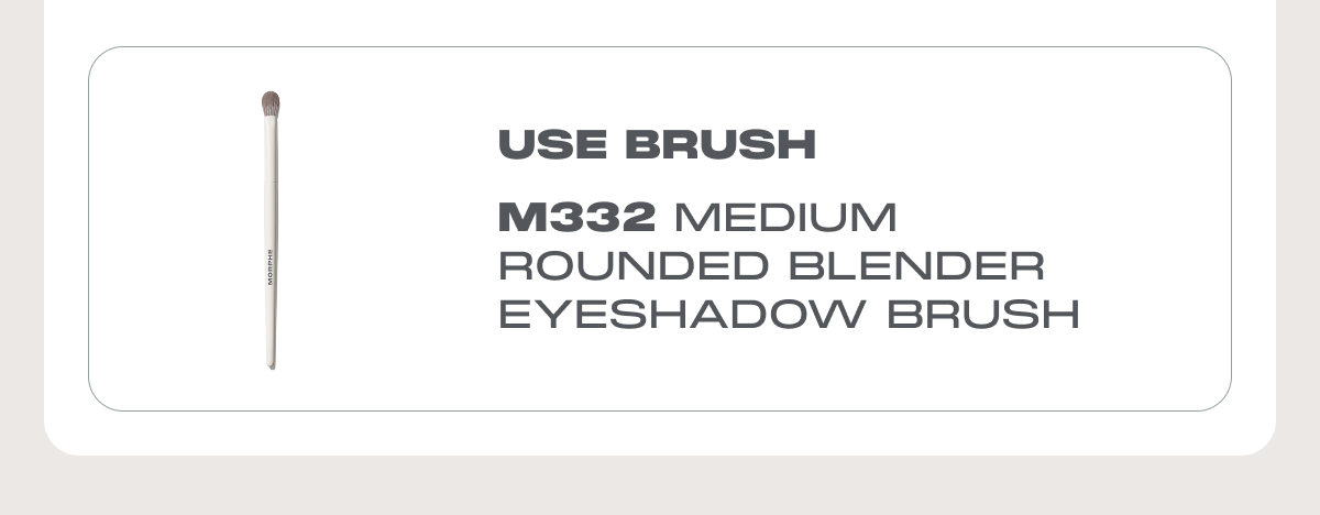 Use Brush M332 Medium Rounded Blender Eyeshadow Brush 