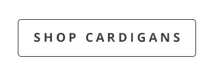 SHOP CARDIGANS