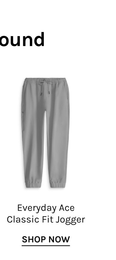Everyday Ace Classic Fit Jogger  [[SHOP NOW]]