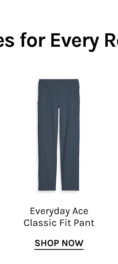 Everyday Ace Classic Fit Pant  [[SHOP NOW]]