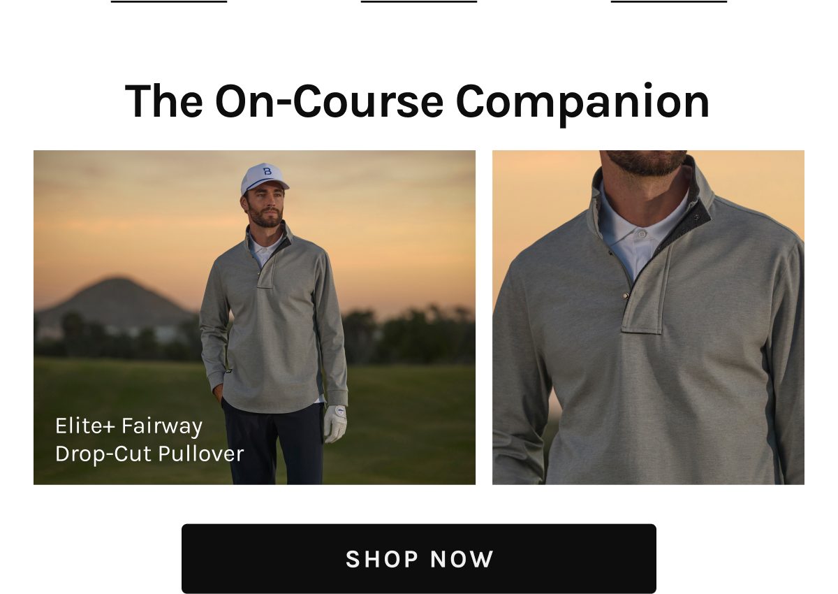 The On-Course Companion  Elite+ Fairway Drop-Cut Pullover  [[SHOP NOW]]