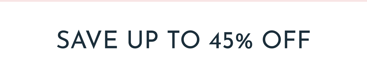 Save up to 45% off