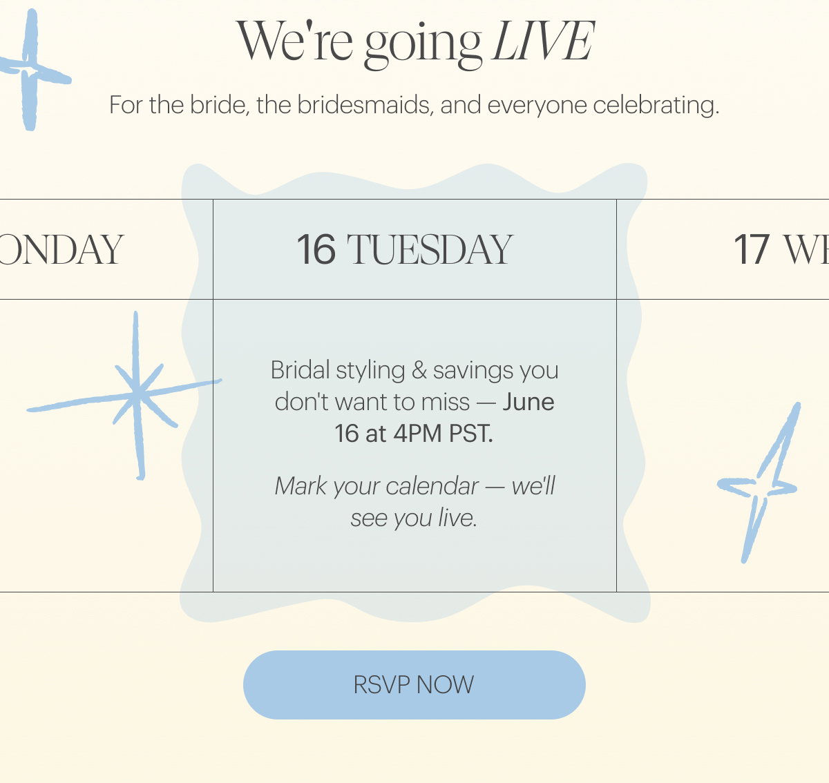 For the bride, the bridesmaids, and everyone celebrating.