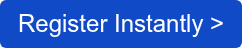 Register Instantly >