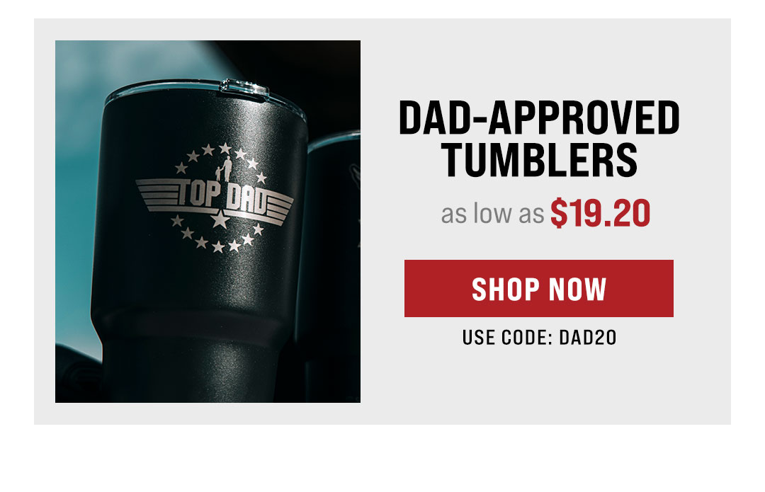 Dad approved Tumblers